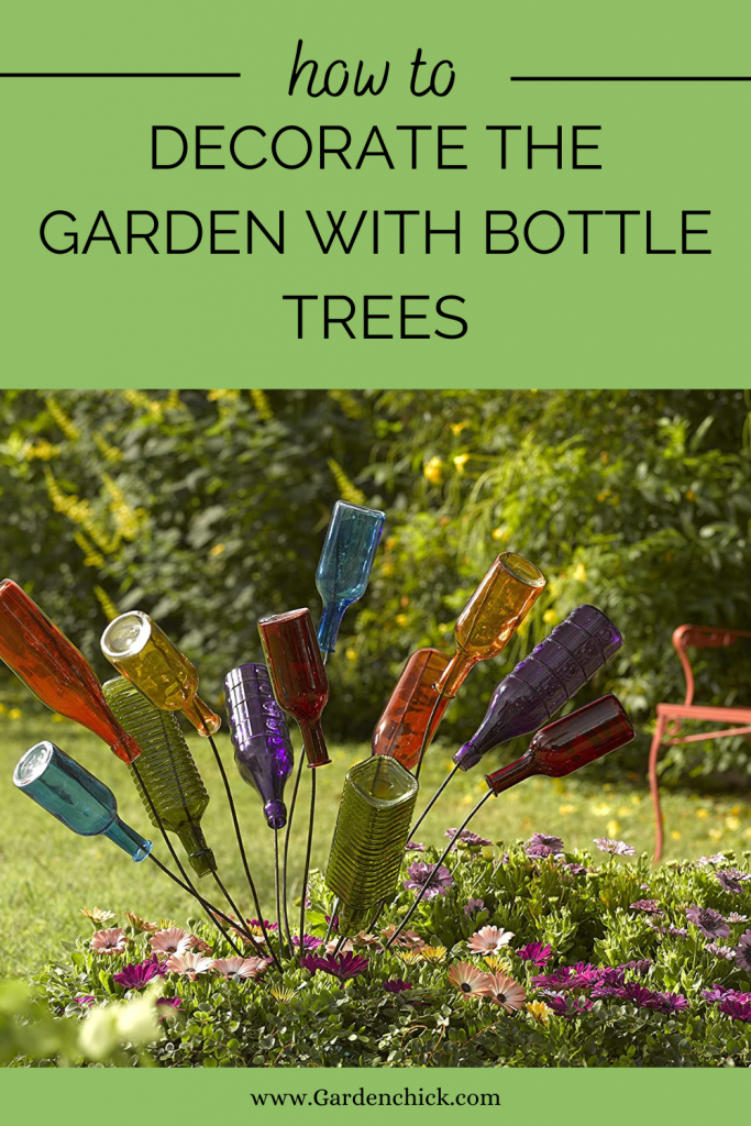 Bottle trees add whimsy to the garden. 